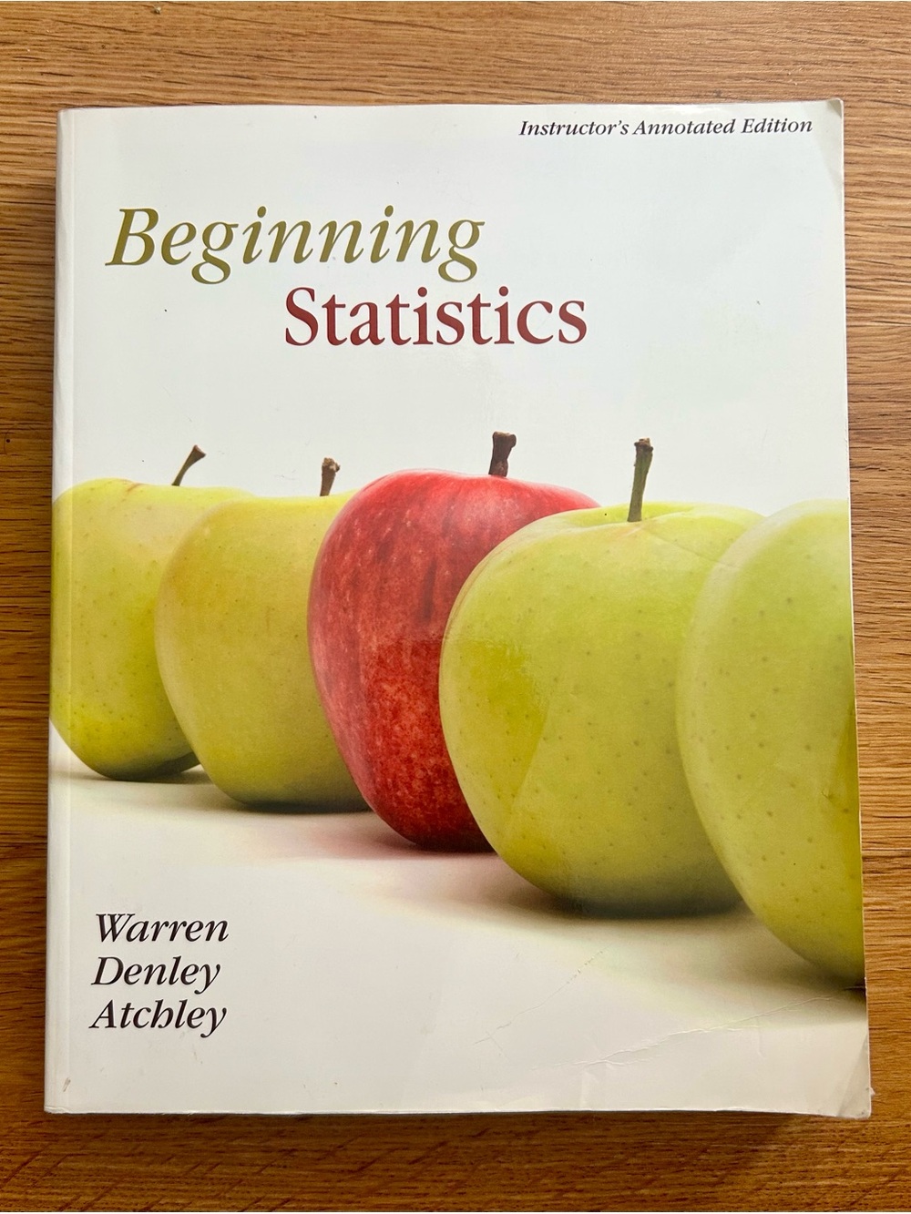 Beginning Statistics Instructor’s Annotated Ed Textbook Warren Denley Atchley